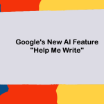 Google's New AI Feature Help Me Write will draft emails for you