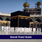 Complete Umrah Travel Guide