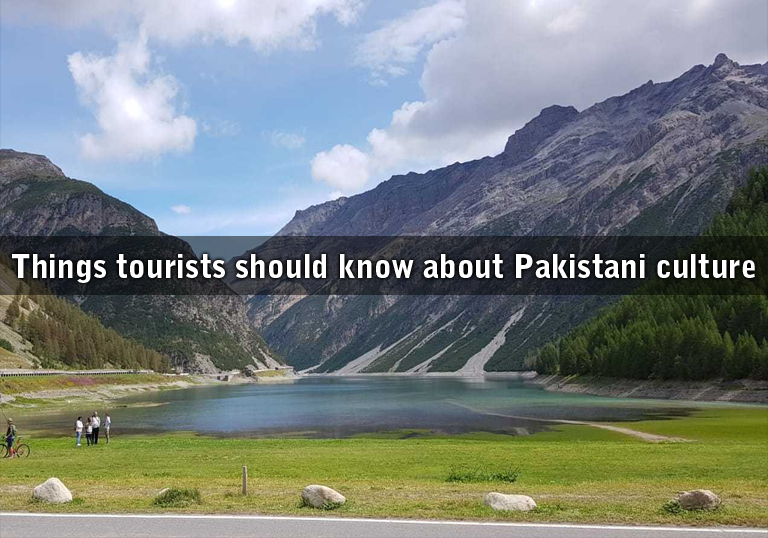 Things tourists should know about Pakistani culture
