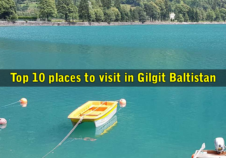 Top 10 places to visit in Gilgit Baltistan