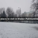 Top 10 places to visit in Khyber Pakhtunkhwa (KP)