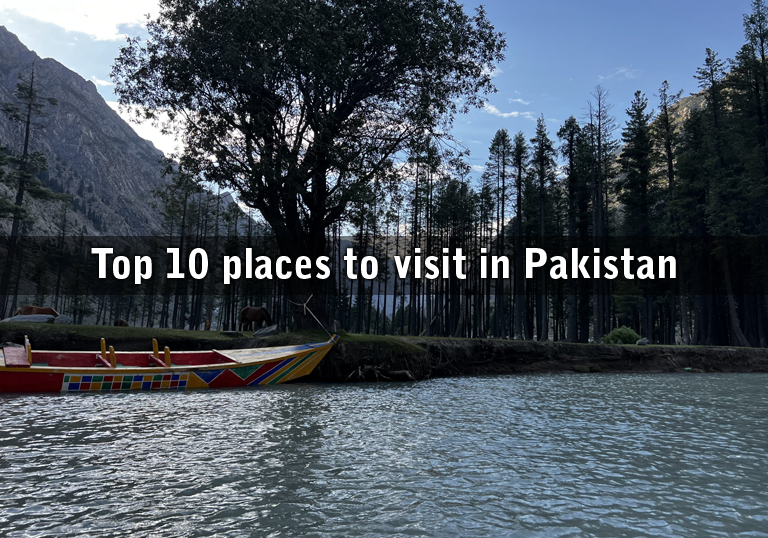 Top 10 places to visit in Pakistan