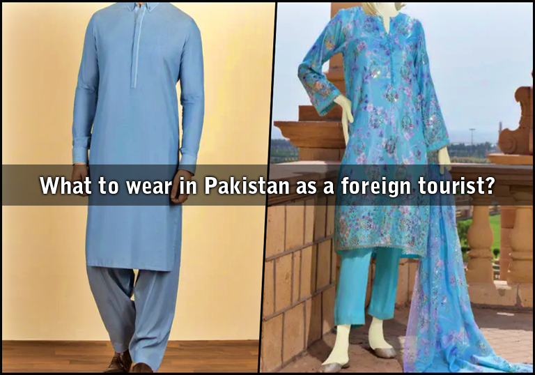 What to wear in Pakistan as a foreign tourist?