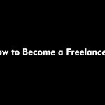 How to Become a Freelancer?