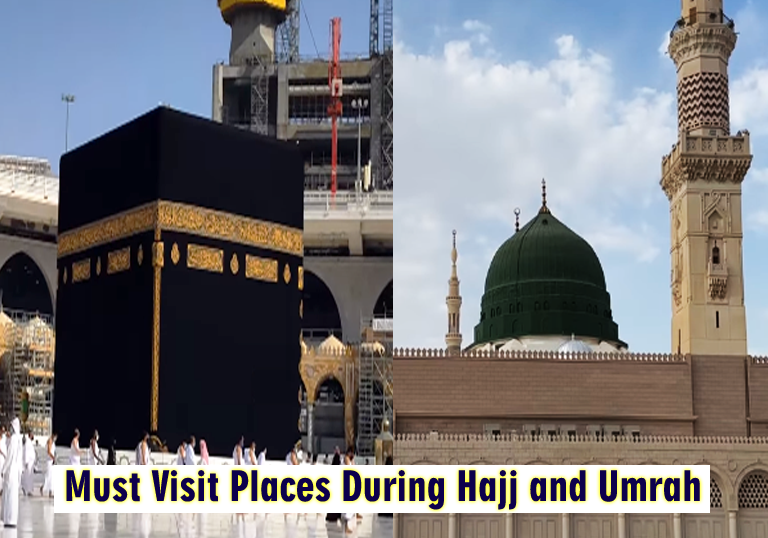 Must Visit Places During Hajj and Umrah