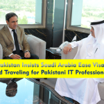 Pakistan Insists Saudi Arabia Ease Visas and Traveling for Pakistani IT Professionals