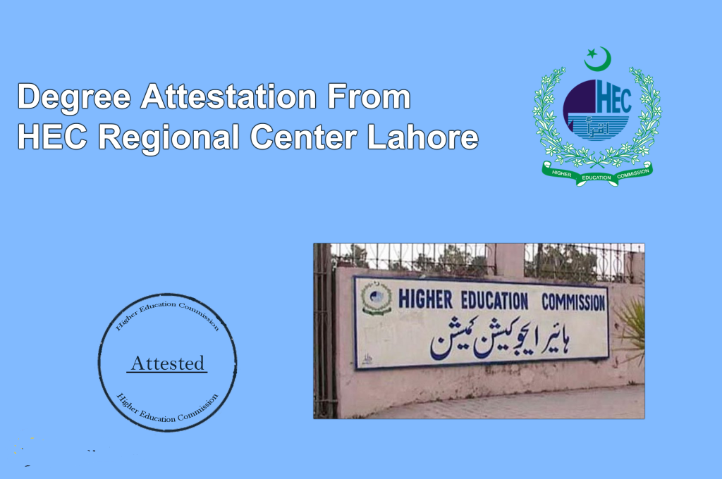 Degree attestation from HEC Regional Center Lahore