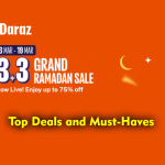 Daraz 3.3 Grand Ramadan Sale: Top Deals and Must-Haves