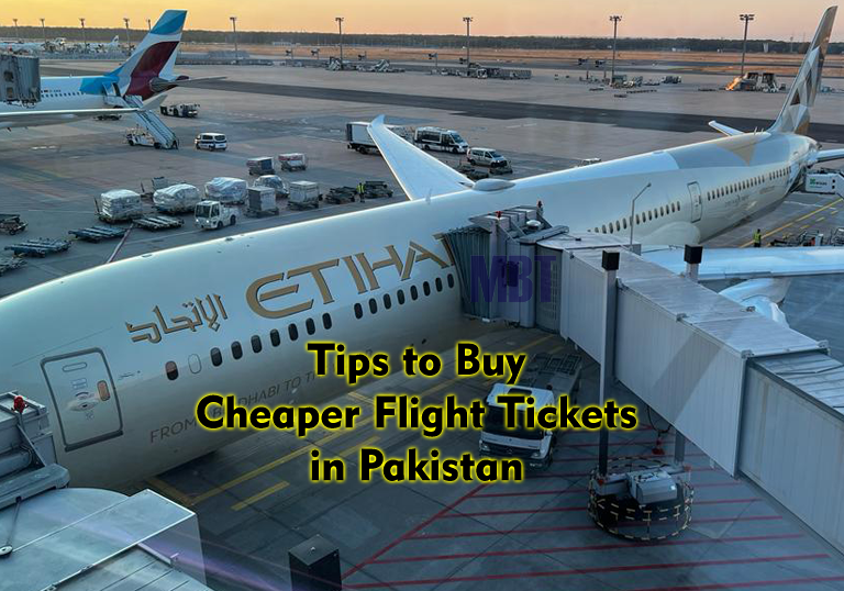 Tips to Buy Cheaper Flight Tickets in Pakistan